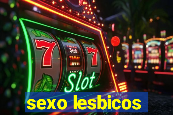 sexo lesbicos